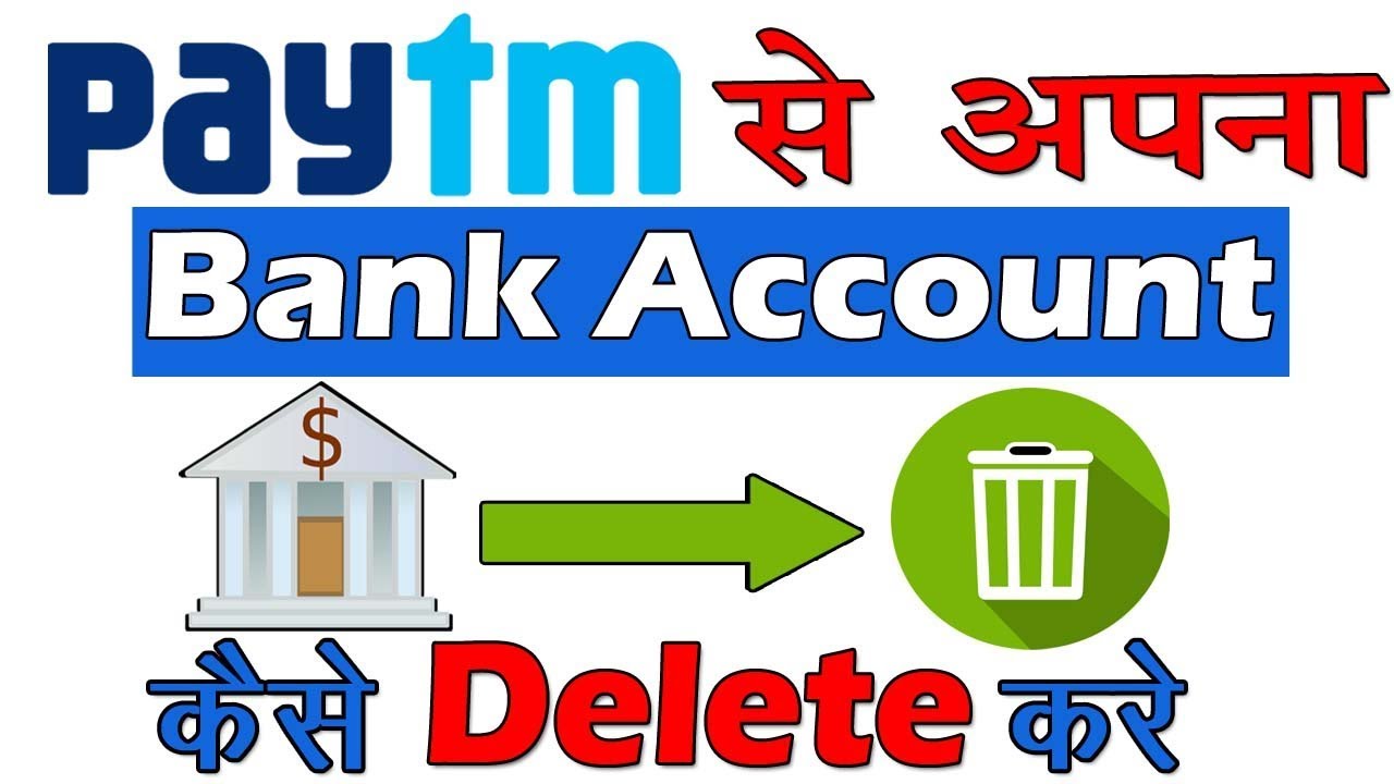 How To Remove Bank Account From Paytm App